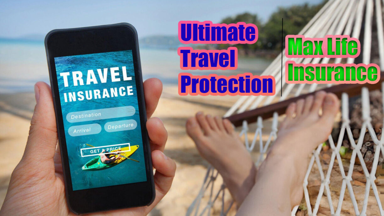Max life travel insurance